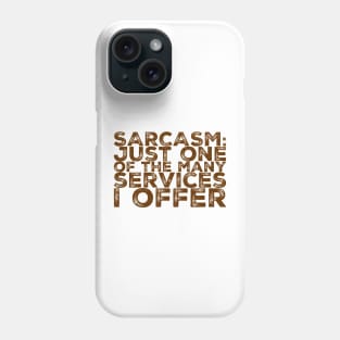 Sarcasm Quote Phone Case
