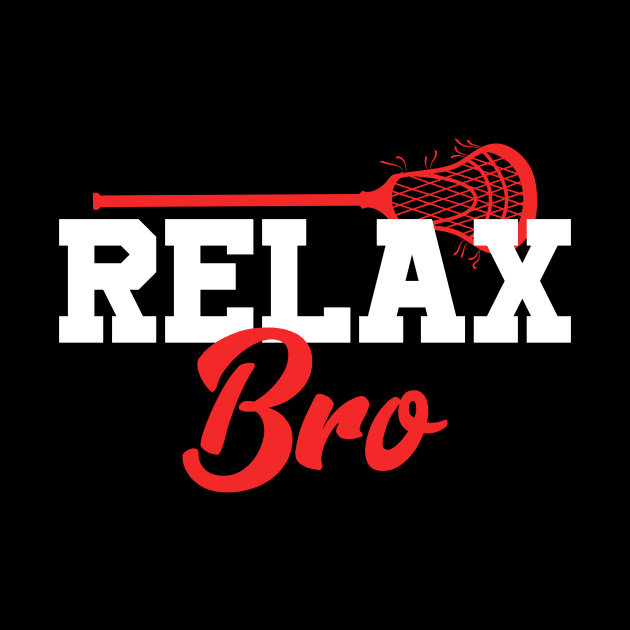 Relax Bro Lacrosse by NatalitaJK