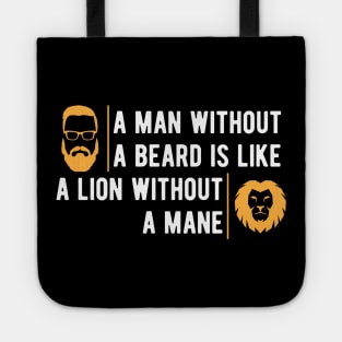 Beard - A man without beard is like a lion without a mane Tote