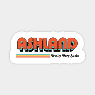 Ashland - Totally Very Sucks Magnet