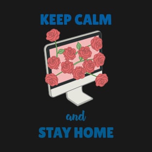 Keep Calm and Stay Home T-Shirt