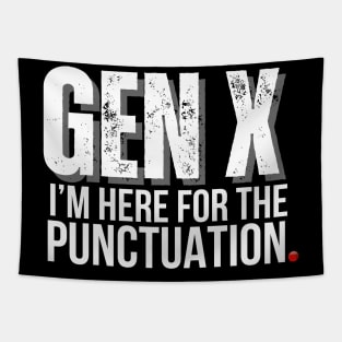 GEN X I'm Here for the Punctuation Tapestry