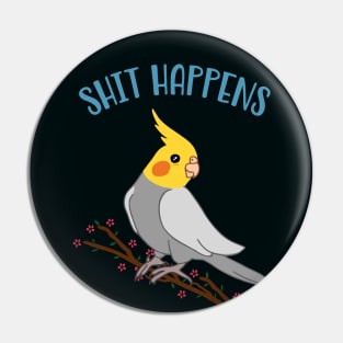 shit happens - cockatiel doodle Pin