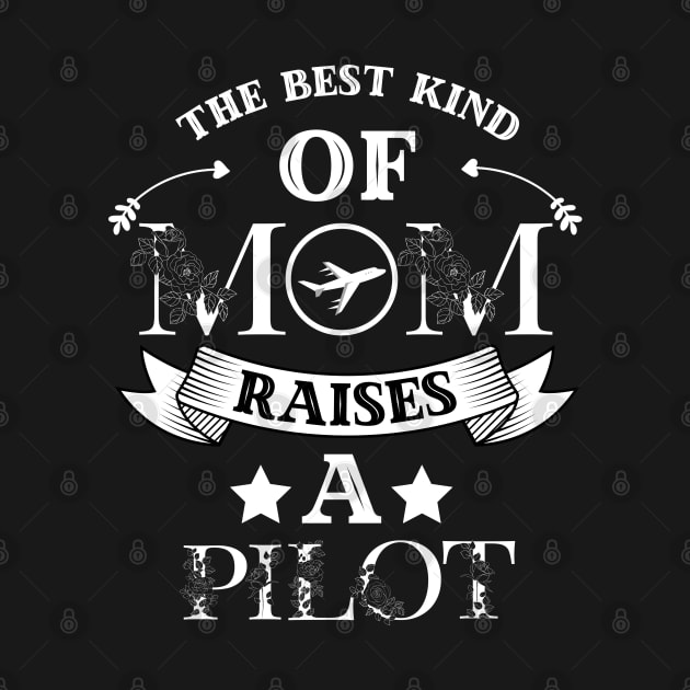 The Best Kind Of Mom Raises A Pilot, Cute Floral Cockpit by JustBeSatisfied