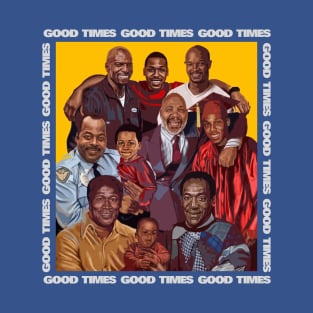 GOOD TIMES TV SHOWS T-Shirt