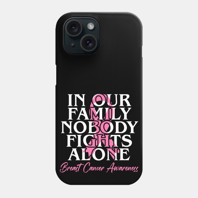 Breast Cancer Awareness Nobody Fights Alone Breast Cancer Phone Case by artbooming