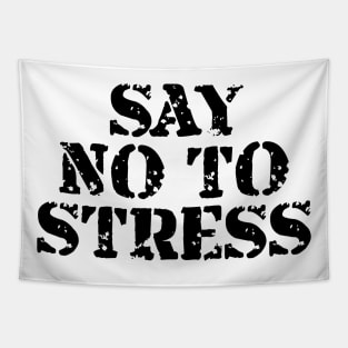 Say No To Stress Tapestry