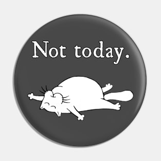 Not today. Pin