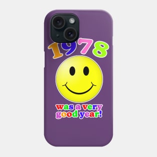 1978 Was A Very Good Year! Phone Case