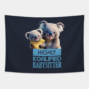 Just a Highly Koalified Babysitter Koala 2 Tapestry