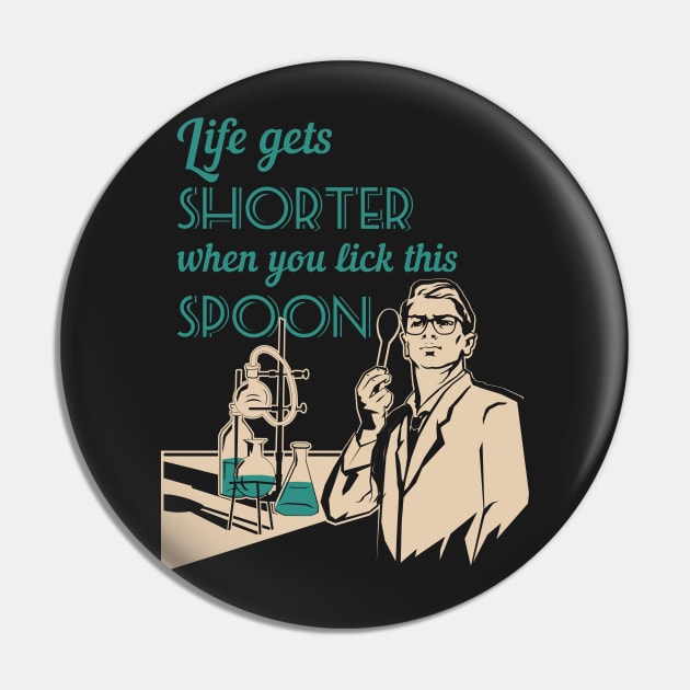 Life in the lab - Life gets shorter when you lick this spoon Pin by LittleAna