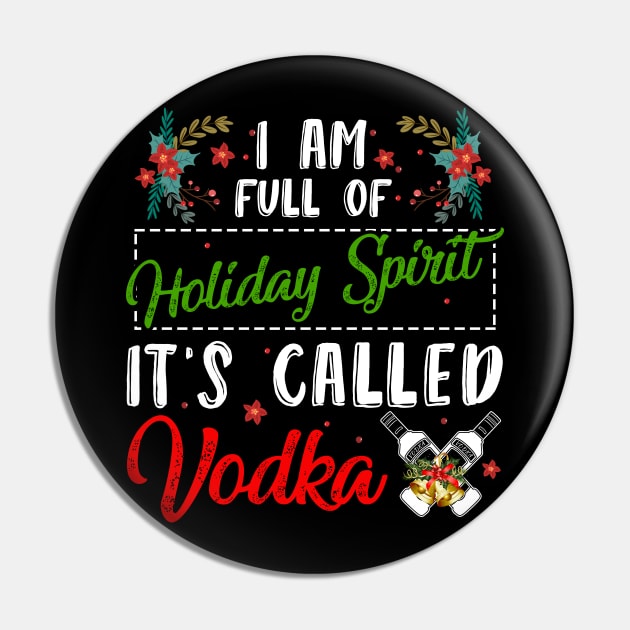 Christmas vodka I'm full of holiday spirit it's called vodka t-shirt | Christmas drinking vodka gift vodka lover | Christmas vodka drinking team Pin by TeesCircle