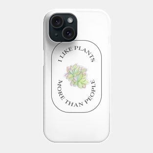 I Like Plants Phone Case