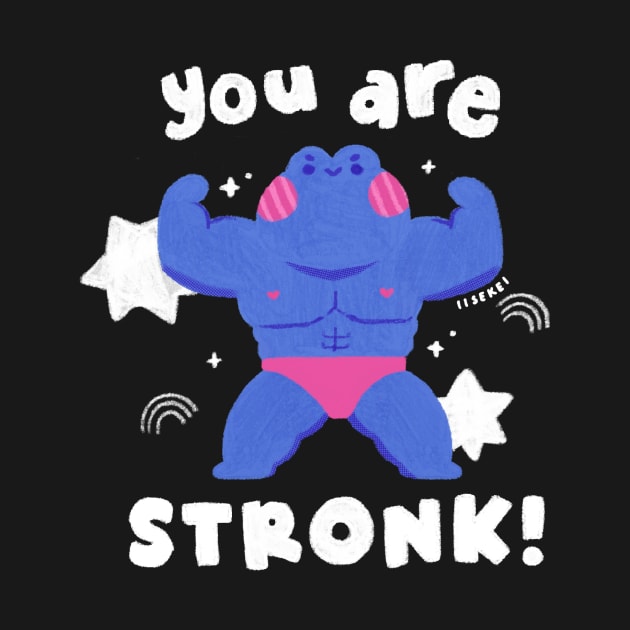 YOU ARE STRONK! by iisekei