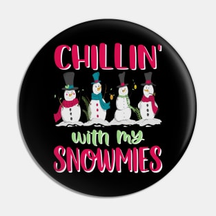 Funny Chilling With My Snowmies Christmas Holiday Design Pin