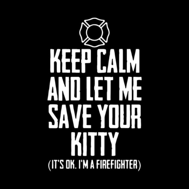 Keep Calm And Let Me Save Your Kitty it_s ok i_m a by Xizin Gao