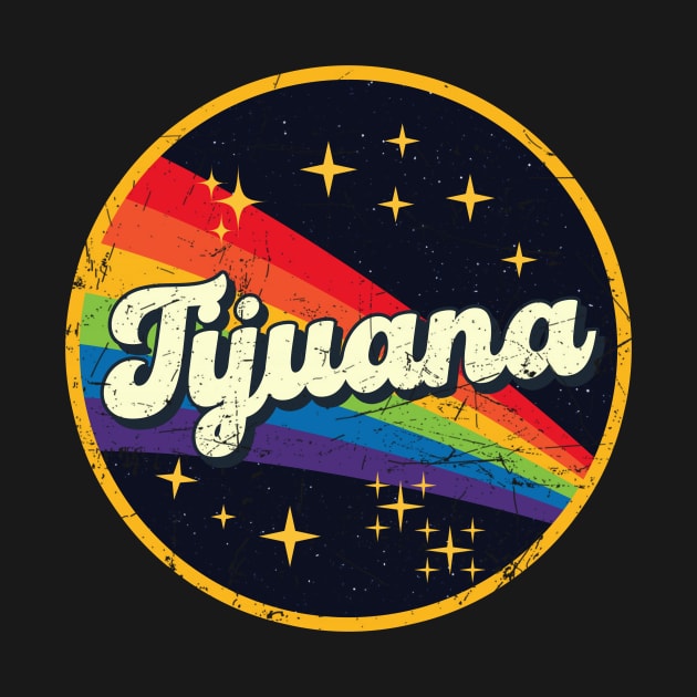 Tijuana // Rainbow In Space Vintage Grunge-Style by LMW Art