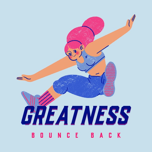 GREATNESS - Bounce Back by PersianFMts