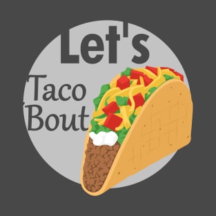 Lets taco bout T-Shirt