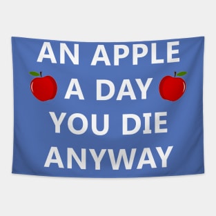 An Apple A Day You Die Anyway Tapestry