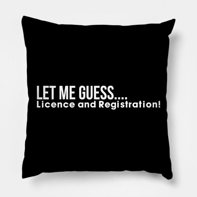 Let me guess License and registration Pillow by This is ECP