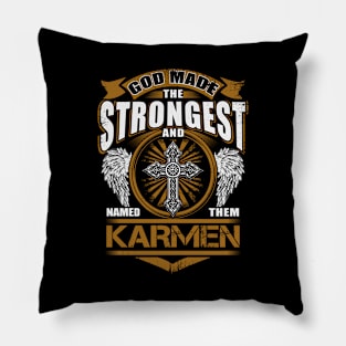 Karmen Name T Shirt - God Found Strongest And Named Them Karmen Gift Item Pillow