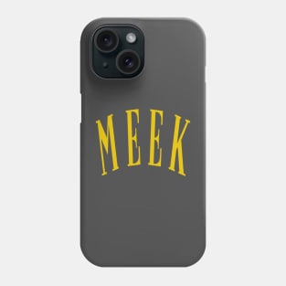 Meek Phone Case