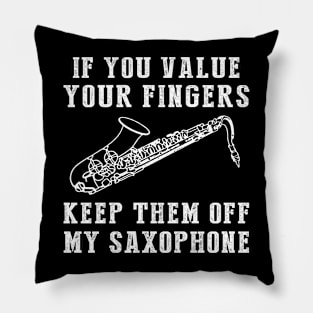 Jazz Up the Laughs - Keep Off My Saxophone Funny Tee & Hoodie! Pillow