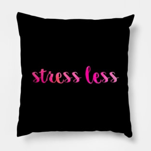 Pink Stress Less Pillow