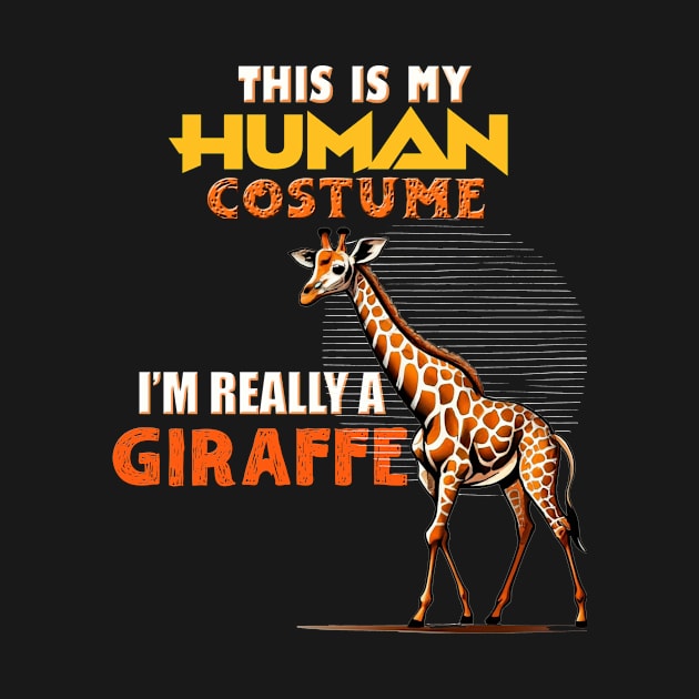 This Is My Human Costume Im Really A Giraffe Halloween by albaley