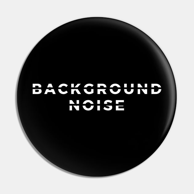 No Background Noise - APD and related disorders Pin by Garbled Life Co.