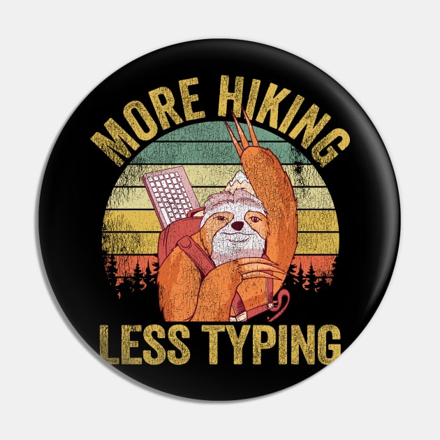 More Hiking Less Typing Sloth Vintage Hiker Gift Pin by Kuehni