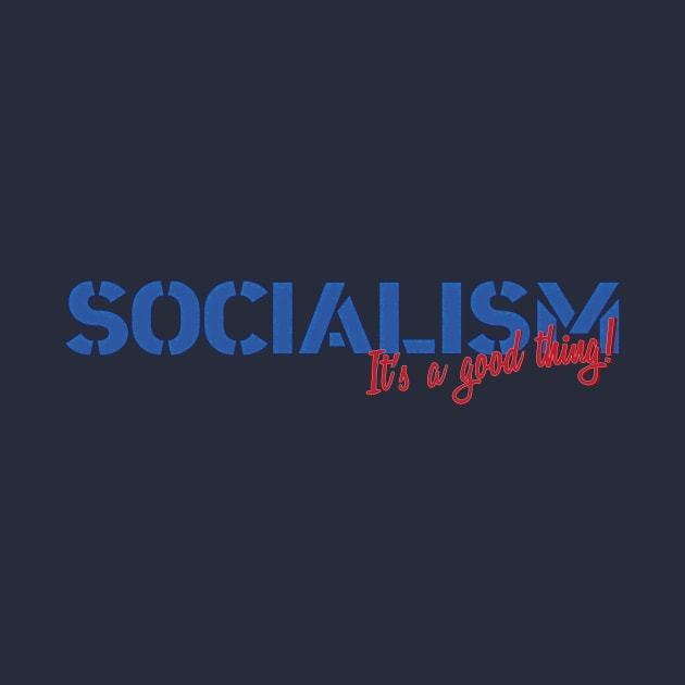 Socialism: It's a good thing! by TroytlePower