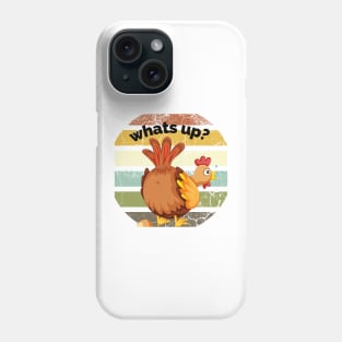 Whats up Chicken butt Phone Case