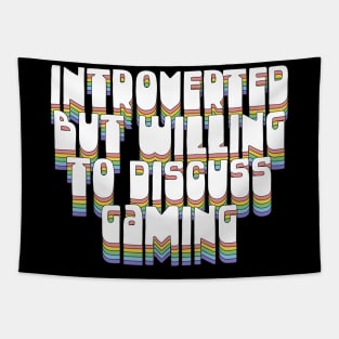 Introverted, But Willing To Discuss Gaming Tapestry