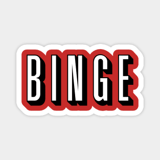 Binge Binge Binge Magnet