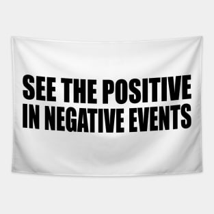 See the positive in negative events Tapestry