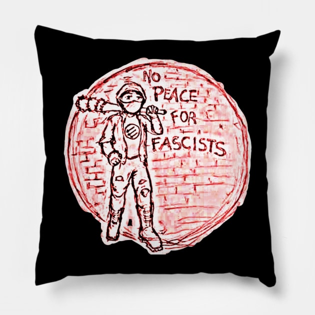 No Peace For Fascists - Front Pillow by WarriorGoddessForTheResistance