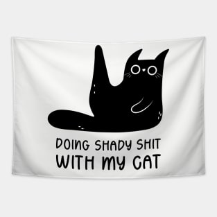 Doing Shady Shit With My Cat Funny Cats Tapestry