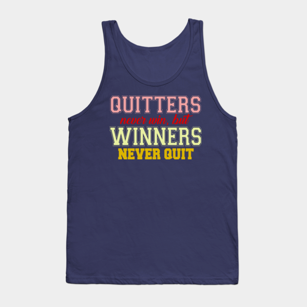 quitter never wins and winner never quits quitter never wins and winner never quits