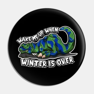 T-Rex Dinosaur Wake Me Up When Winter Is Over Pin