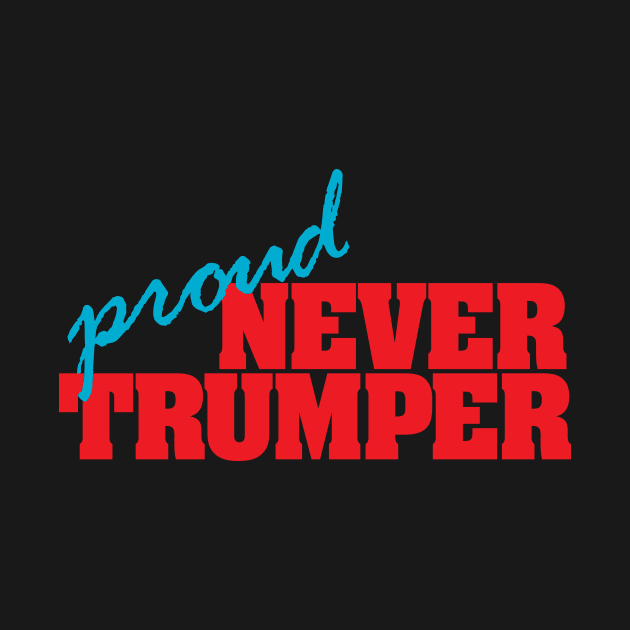 Proud Never Trumper by MotiviTees