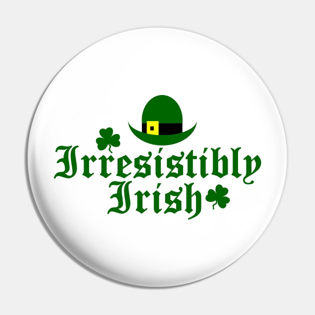 Irresistibly Irish Pin by TheBigTees