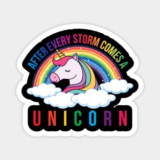 After Every Storm Comes A Unicorn Magnet