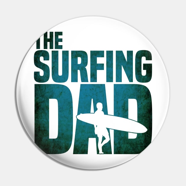 Mens Surfing Dad - Surfer Beach Fathers Day Gift T Shirt Pin by CheesyB