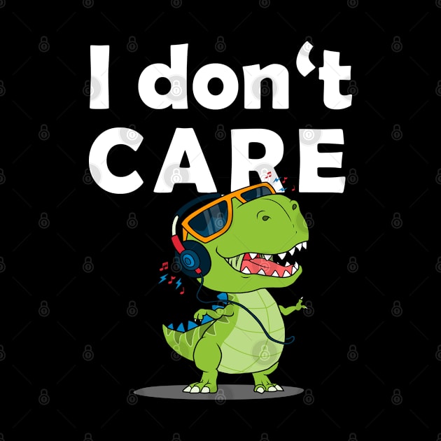 I dont CARE, Dino by FashionBlack