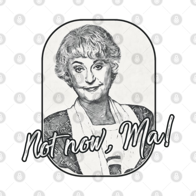 Golden Girls - Dorothy Quote Ma by karutees