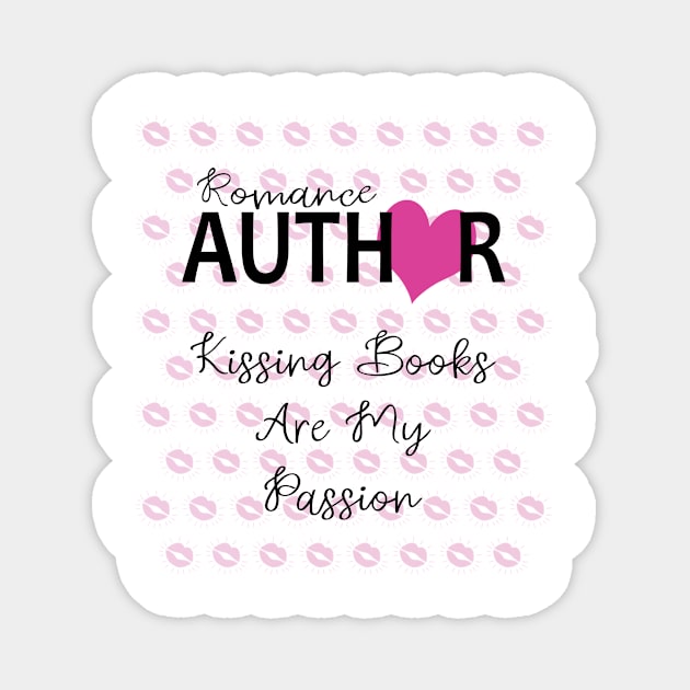 Romance Author: Kissing Books Are My Passion Writer Magnet by XanderWitch Creative