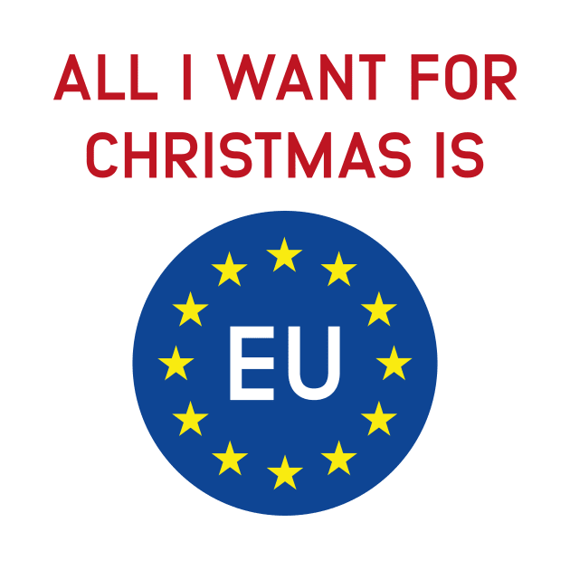 All I want for christmas is EU - Brexit Joke by Isabelledesign