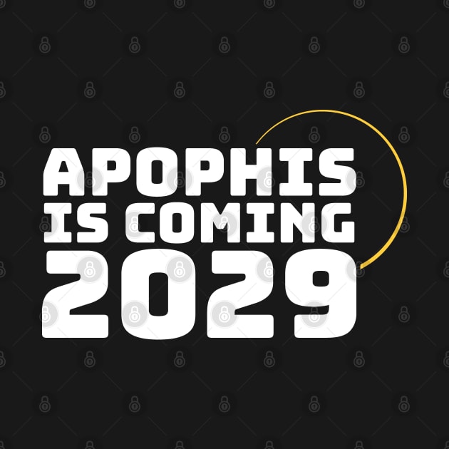 Apophis is Coming 2029 Asteroid Event by Huhnerdieb Apparel